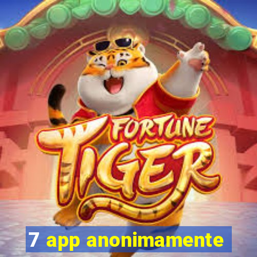 7 app anonimamente